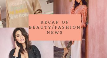 RECAP OF FASHION/BEAUTY NEWS