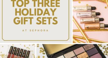 TOP THREE SEPHORA HOLIDAY MAKEUP GIFTS